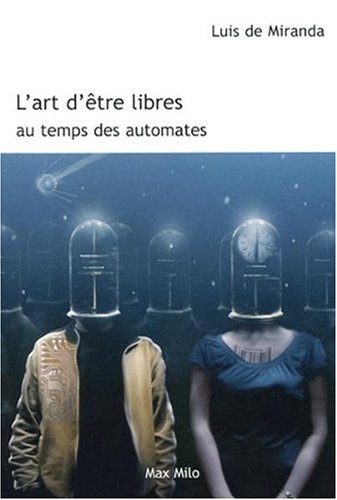 L' art d'être libres au temps des automates