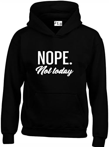 JLB Print Nope NOT Today Funny Cool Premium Quality Unisex Hoodies for Men, Women and Teens