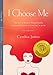 I Choose Me by Cynthia James