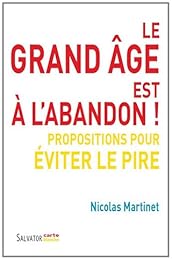 Le  grand âge est à l'abandon !