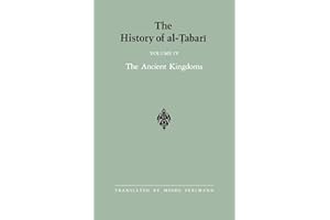 The History of al-Tabari Vol. 4: The Ancient Kingdoms (SUNY series in Near Eastern Studies)