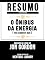 Livro Resumo Estendido: O Ônibus Da Energia (The Energy Bus) - Baseado No Livro De Jon Gordon