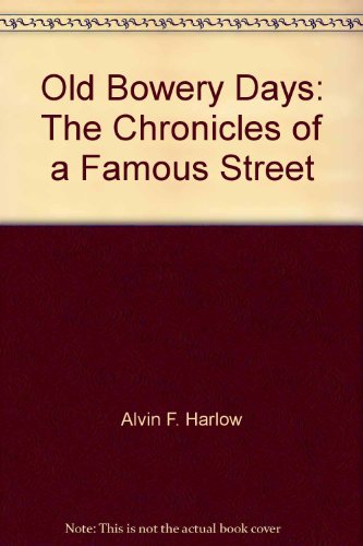 Old Bowery days : the chronicles of a famous street