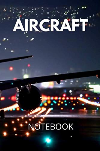 Aircraft Notebook: Lined Notebook / Journal Gift 120 Pages 6x9 inches Soft Cover Matte finish