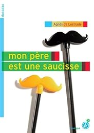Mon père est une saucisse