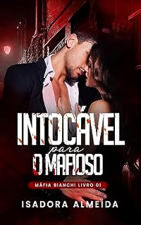 Livro Intocável Para O Mafioso : Máfia Bianchi Livro 01