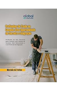 Livro Profissões de Trade no Canadá: Uma Oportunidade de Carreira e Imigração