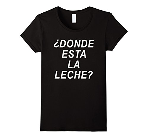 Womens DONDE ESTA LA LECHE? FUNNY VIDEO DANNY VIRAL SHIRT Small Black