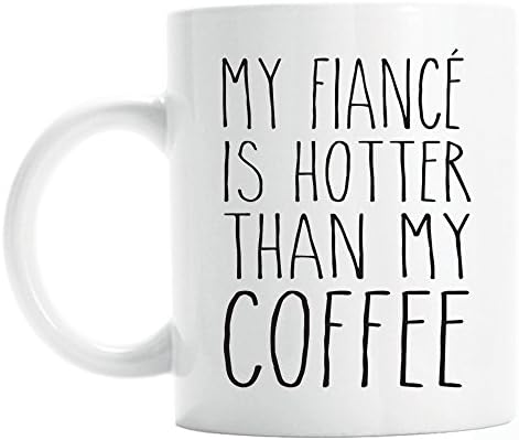 My fiance is hotter than my coffee mug M342