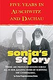 Sonja's Story: Five Years in Auschwitz and Dachau by Sonja Drake