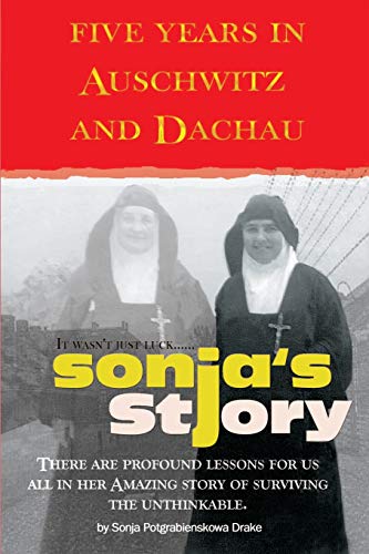 Sonja's Story: Five Years in Auschwitz and Dachau by Sonja Drake