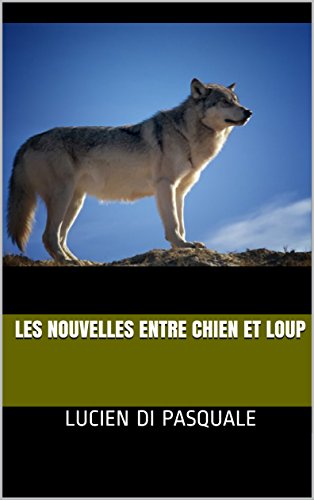 Les Nouvelles Entre Chien Et Loup French Edition Kindle