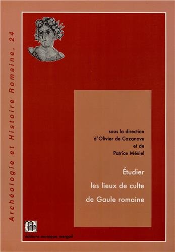 Étudier les lieux de culte de Gaule romaine