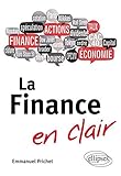 La finance en clair : Le guide simple et court qui vous explique tout ! by 