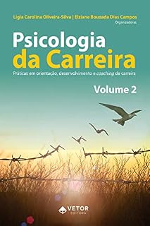 Livro Psicologia da carreira Vol.2: Práticas em orientação, desenvolvimento e coaching de carreira