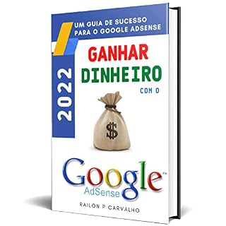 Livro Ganhar Dinheiro com Google Adsense 2022 - Guia completo para ter Sucesso