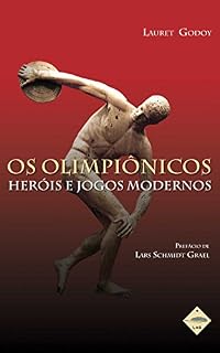 Livro Os Olimpiônicos: Heróis e Jogos Modernos