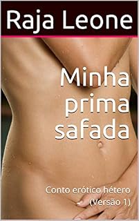 Livro Minha prima safada: Conto erótico hétero (Versão 1)