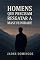 Livro Homens que Precisam Resgatar a Masculinidade