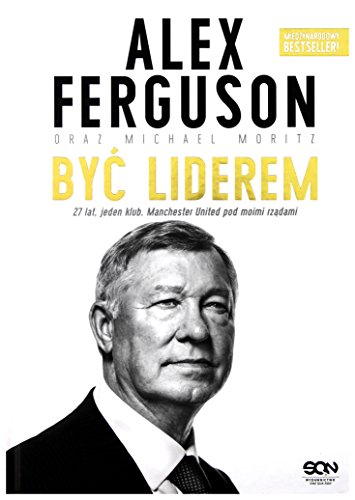 Alex Ferguson. Byc liderem