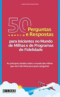 Livro 50 Perguntas e Respostas para Iniciantes no Mundo de Milhas e de Programas  de Fidelidade