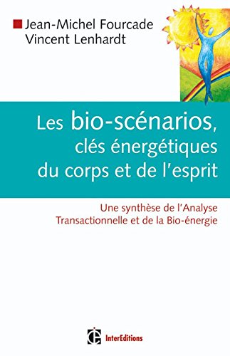 Les  bio-scénarios, clés énergétiques du corps et de l'esprit