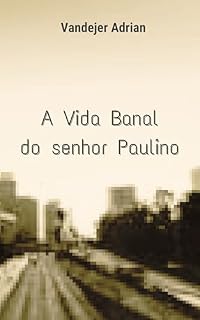 Livro A Vida Banal do senhor Paulino