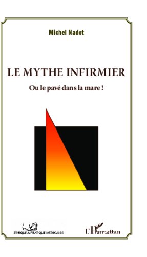Le  mythe infirmier ou Le pavé dans la mare !
