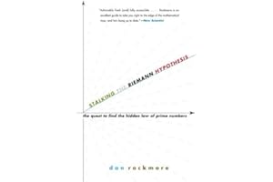 Stalking the Riemann Hypothesis: The Quest to Find the Hidden Law of Prime Numbers