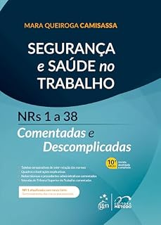 Livro Segurança e Saúde No Trabalho - Nrs 1 a 38 Comentadas e Descomplicadas - 10ª Edição 2025