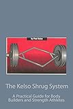 The Kelso Shrug System: by Paul Kelso