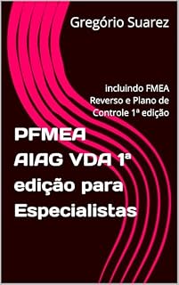 Livro PFMEA AIAG VDA 1ª edição para Especialistas : incluindo FMEA Reverso e Plano de Controle 1ª edição