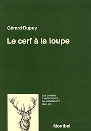 Le  cerf à la loupe ou Étude de différentes données sur les cerfs en forêt d'Orléans