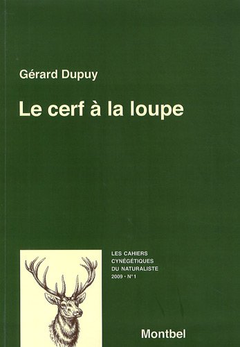 Le  cerf à la loupe ou Étude de différentes données sur les cerfs en forêt d'Orléans
