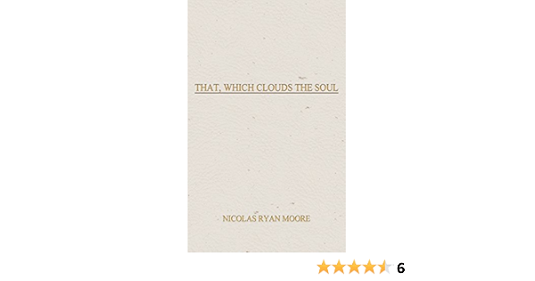 Amazon Com That Which Clouds The Soul Ebook Moore Nicolas Ryan Kindle Store