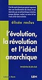L'évolution, la révolution et l'idéal anarchique by 