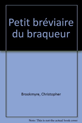Petit bréviaire du braqueur