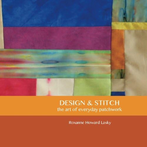 Design and Stitch: the art of everyday patchwork