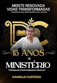 Livro Mente Renovada, Vidas Transformadas (Edição 15 anos de Ministério)