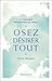 Osez désirer tout. La véritable philosophie du Christ (French Edition) by
