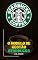 Livro O Modelo de Gestão Starbucks: Howard Schultz, cafeteria premium, modelo de negócio, erro estratégico e a virada estratégica