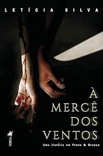 Livro À Mercê dos Ventos: Uma história em Preto & Branco