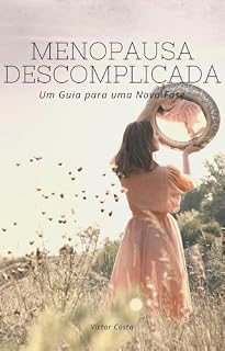 Livro Menopausa Descomplicada: Um Guia para uma Nova Fase