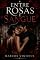 Livro Entre Rosas e sangue : Uma história de poder, desejo e destruição.