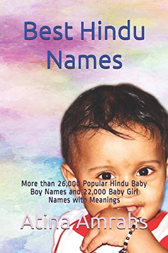 Best Hindu Names: More than 26,000 Popular Hindu Baby Boy Names and 22,000 Baby Girl Names with Meanings