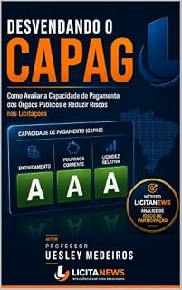 Livro Desvendando o CAPAG: Como Avaliar a Capacidade de Pagamento dos Órgãos Públicos e Reduzir Riscos nas Licitações