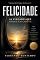Livro FELICIDADE: As Verdades que Ninguém Conta (AS VERDADES QUE NINGUEM CONTA)