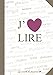 J'adore lire (Les carnets du passionné) (French Edition) by 