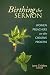 Birthing the Sermon: Women Preachers on the Creative Process by Rev. Dr. Jana Childers
