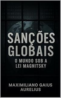 Livro Sanções Globais: O Mundo sob a Lei Magnitsky